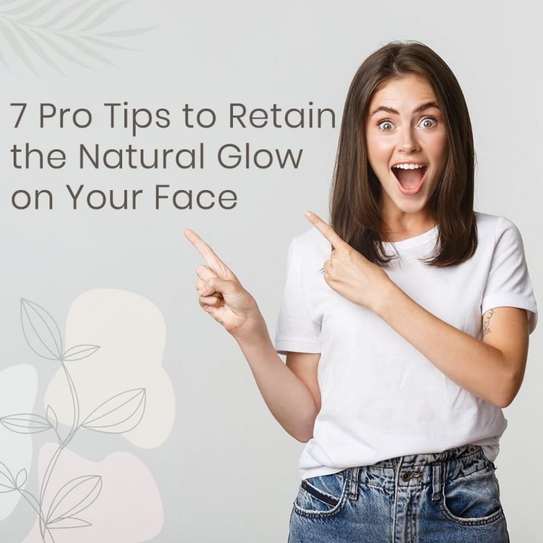 7-Pro-Tips-to-Retain-the-Natural-Glow-(-feature-)