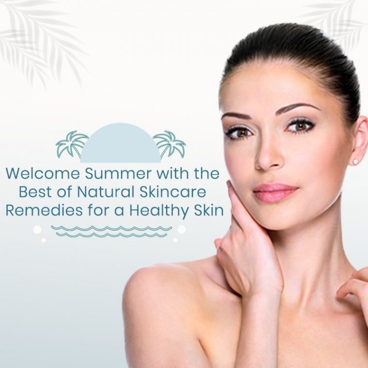 Welcome-Summer-with-the-Best-of-Natural-Skincare-Remedies-for-a-Healthy-Skin-Feature-Images